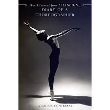 What I Learned from Balanchine: Diary of a Choreographer